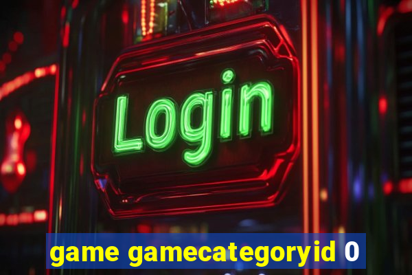 game gamecategoryid 0